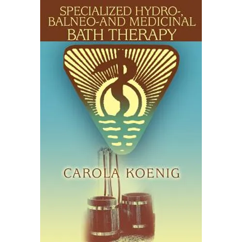 Specialized Hydro-, Balneo-and Medicinal Bath Therapy