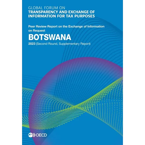Global Forum on Transparency and Exchange of Information for Tax Purposes: Botswana 2023 (Second Round, Supplementary Report) - Paperback