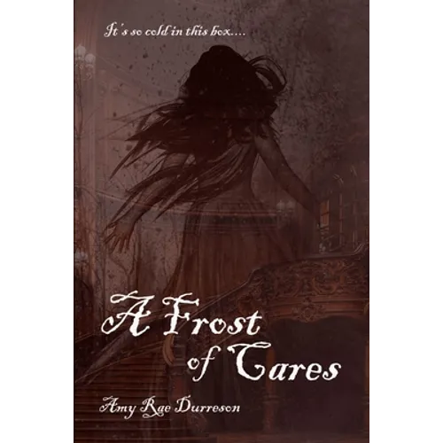 A Frost of Cares: A Winter Ghost Story - Paperback