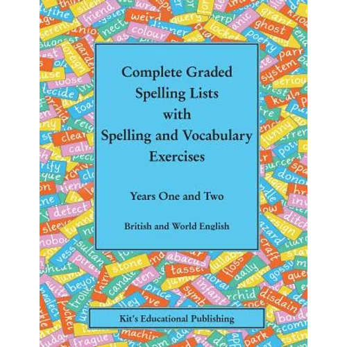 Complete Graded Spelling Lists with Spelling and Vocabulary Exercises: Years One and Two: British and World English - Paperback