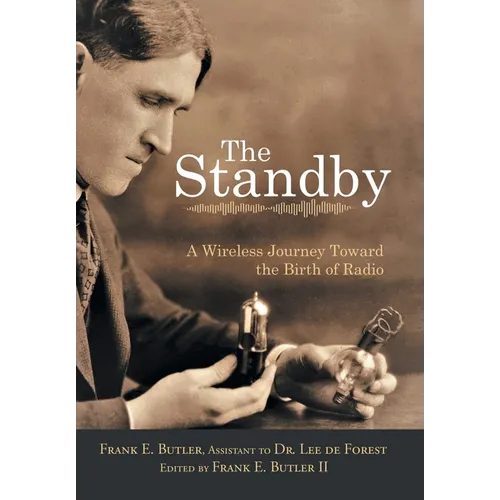 The Standby: A Wireless Journey Toward the Birth of Radio - Hardcover