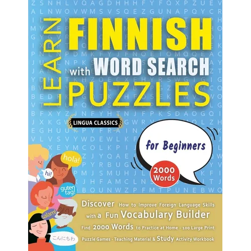LEARN FINNISH WITH WORD SEARCH PUZZLES FOR BEGINNERS - Discover How to Improve Foreign Language Skills with a Fun Vocabulary Builder. Find 2000 Words