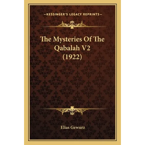 The Mysteries Of The Qabalah V2 (1922) - Paperback
