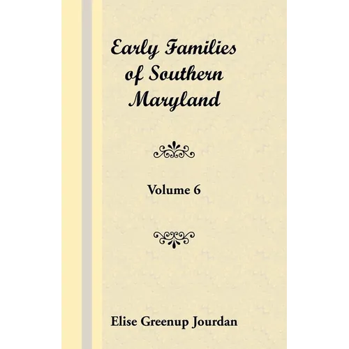 Early Families of Southern Maryland: Volume 6 - Paperback
