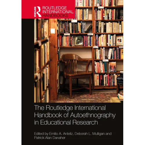 The Routledge International Handbook of Autoethnography in Educational Research - Paperback