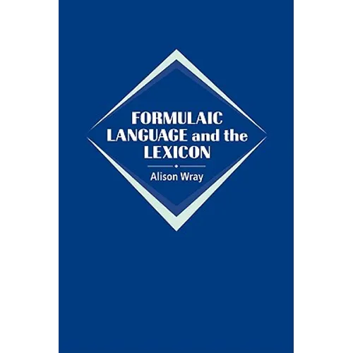 Formulaic Language and the Lexicon - Paperback