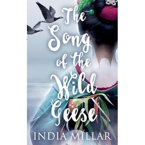 The Song of the Wild Geese: A Historical Romance Novel - Paperback
