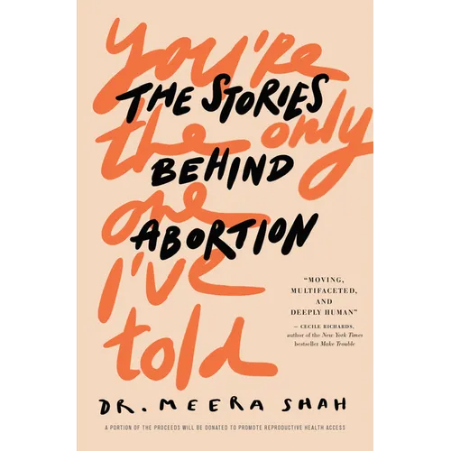 You're the Only One I've Told: The Stories Behind Abortion - Paperback