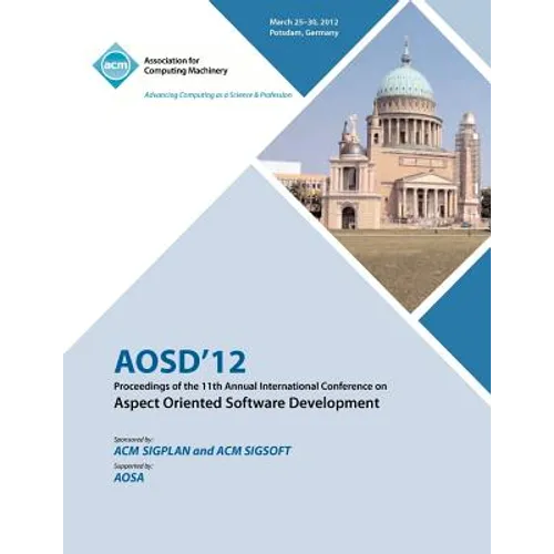 AOSD 12 Proceedings of the 11th Annual International Conference on Aspect Oriented Software Development