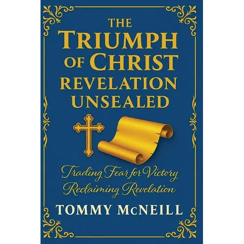 The Triumph of Christ: Revelation Unsealed - Paperback