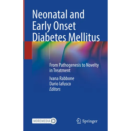 Neonatal and Early Onset Diabetes Mellitus: From Pathogenesis to Novelty in Treatment - Hardcover