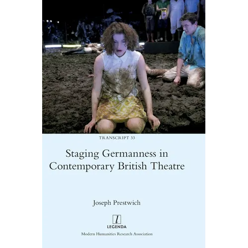 Staging Germanness in Contemporary British Theatre - Hardcover