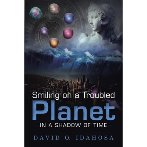 Smiling on a Troubled Planet: In a Shadow of the Time - Paperback