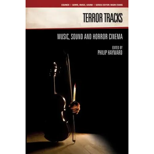 Terror Tracks: Music, Sound and Horror Cinema - Paperback