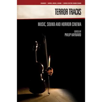 Terror Tracks: Music, Sound and Horror Cinema
