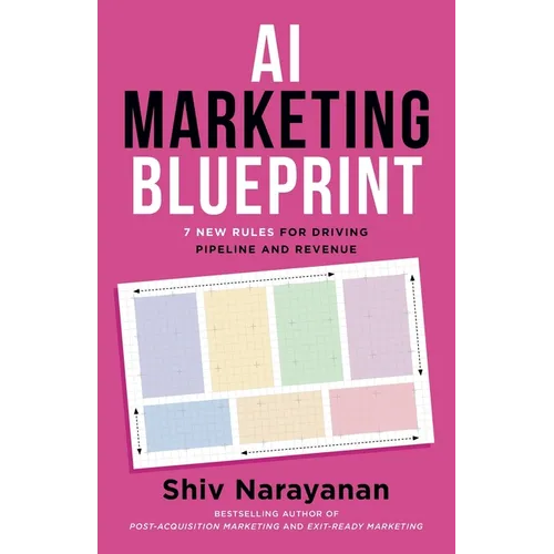 AI Marketing Blueprint: 7 New Rules for Driving Pipeline and Revenue - Paperback