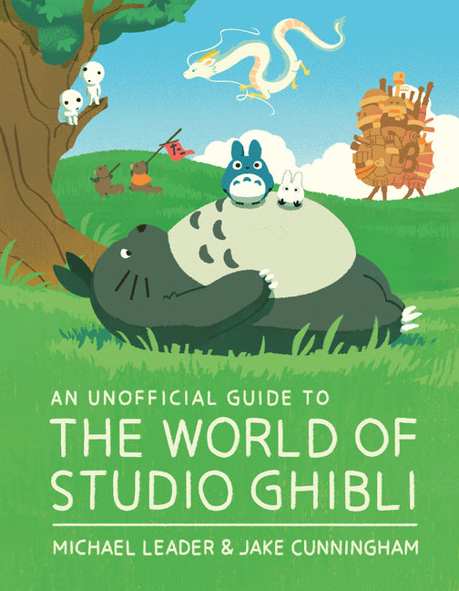 An Unofficial Guide to the World of Studio Ghibli Updated Edition - Hardcover