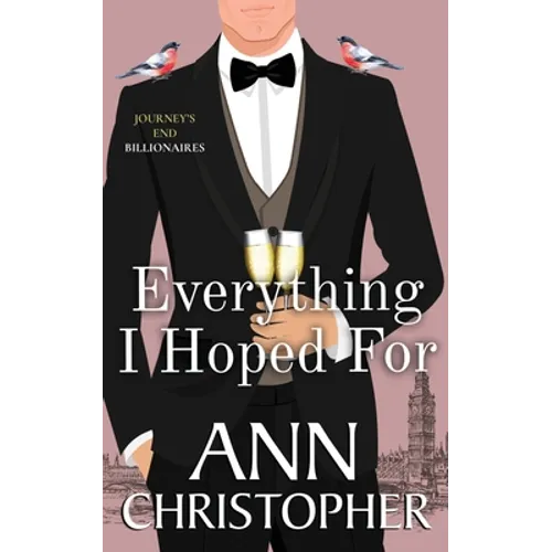 Everything I Hoped For: A Journey's End Billionaire Romance - Paperback