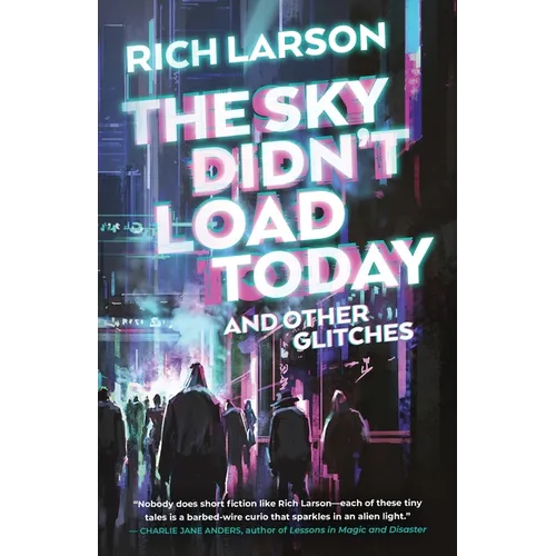 The Sky Didn't Load Today and Other Glitches - Paperback