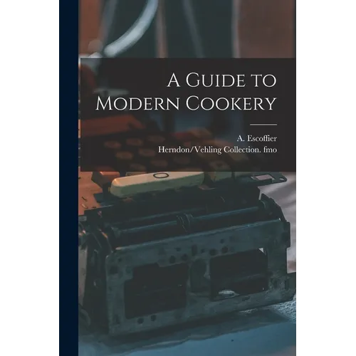 A Guide to Modern Cookery - Paperback