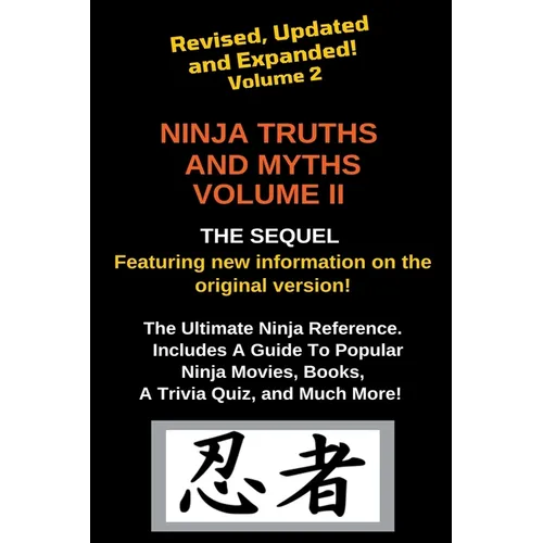 Ninja Truths and Myths Volume II. Newly Revised, Updated and Expanded! - Paperback