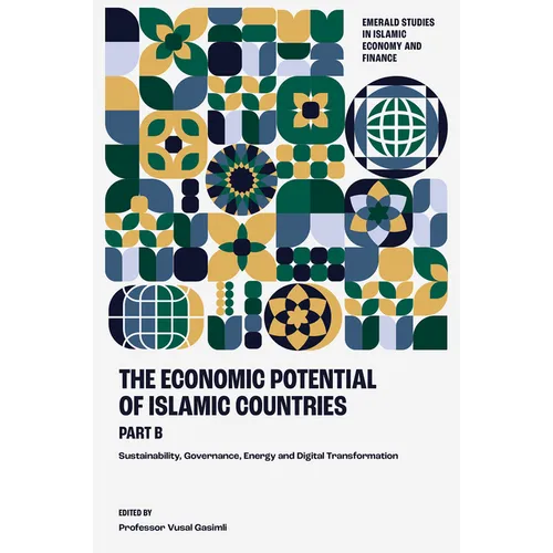 The Economic Potential of Islamic Countries, Part B: Sustainability, Governance, Energy and Digital Transformation - Hardcover