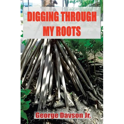 Digging Through My Roots - Paperback