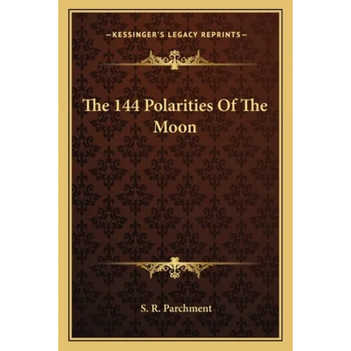 The 144 Polarities Of The Moon - Paperback