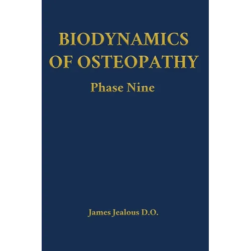 Biodynamics of Osteopathy Phase Nine - Hardcover
