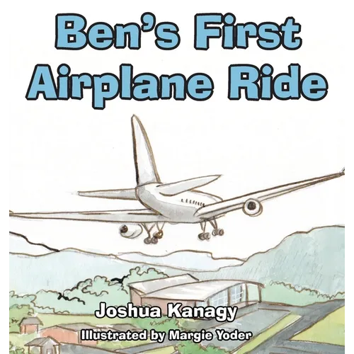 Ben's First Airplane Ride - Hardcover