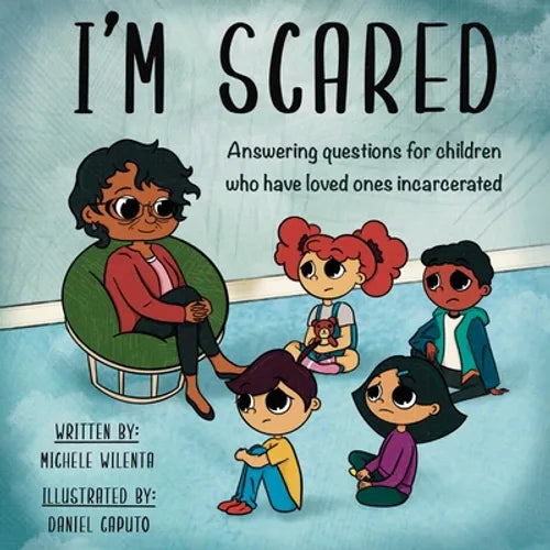 I'm Scared: Answering questions for children who have loved ones incarcerated - Paperback