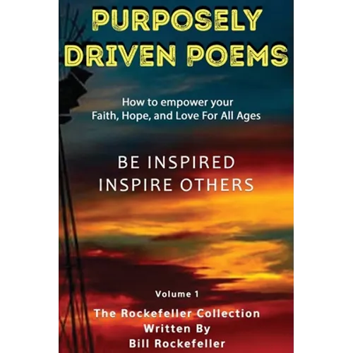 Purposely Driven Poems: The Rockefeller Collection Volume I - Hardcover