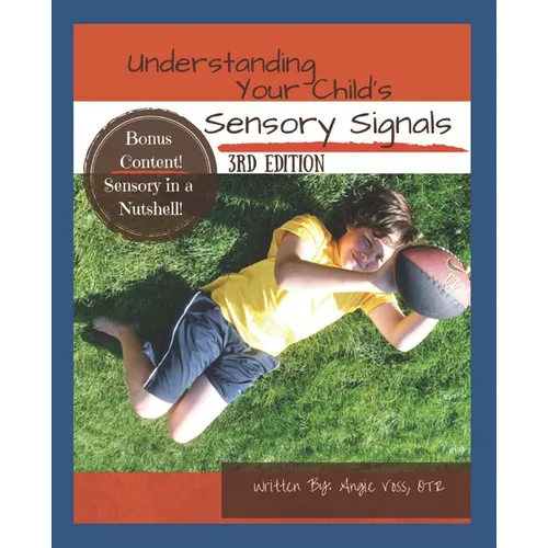 Understanding Your Child's Sensory Signals: A Practical Daily Use Handbook for Parents and Teachers - Paperback