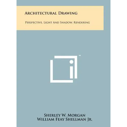 Architectural Drawing: Perspective, Light And Shadow, Rendering - Hardcover