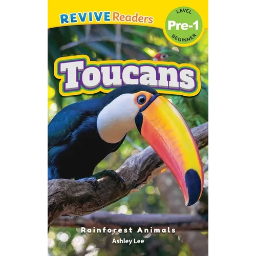 Toucans: Rainforest Animals (Revive Readers, Level Pre-1) - Hardcover