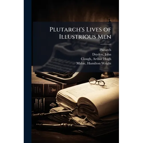Plutarch's Lives of Illustrious Men - Paperback