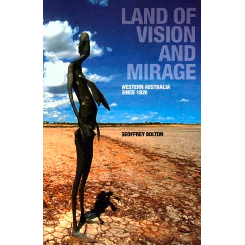 Land of Vision and Mirage: Western Australia Since 1826 - Paperback
