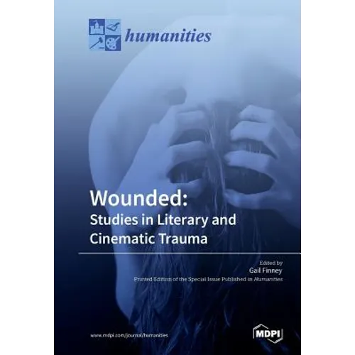Wounded: Studies in Literary and Cinematic Trauma - Paperback