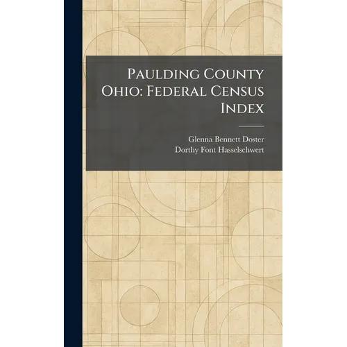 Paulding County Ohio: Federal Census Index - Hardcover
