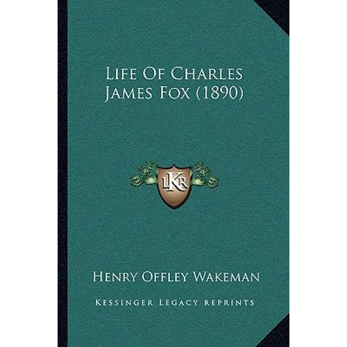 Life Of Charles James Fox (1890) - Paperback