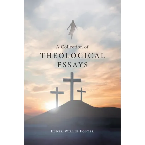 A Collection of Theological Essays - Paperback
