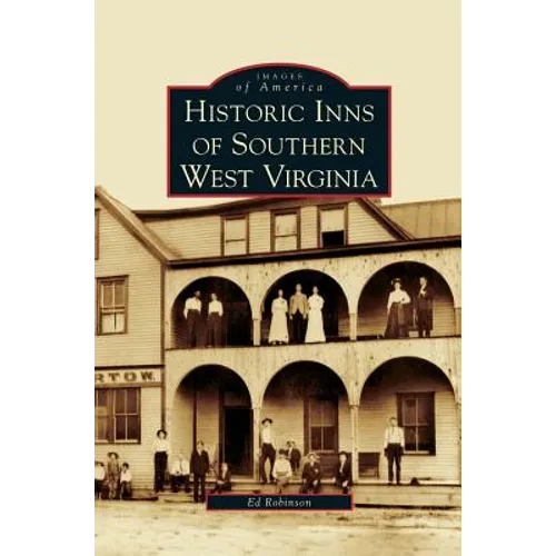 Historic Inns of Southern West Virginia - Hardcover