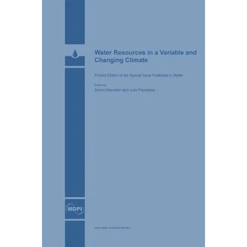 Water Resources in a Variable and Changing Climate - Hardcover