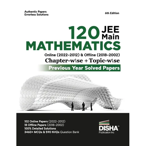 Disha 120 JEE Main Mathematics Online (2022 - 2012) & Offline (2018 - 2002) Chapter-wise + Topic-wise Previous Years Solved Papers 6th Edition NCERT C - Paperback