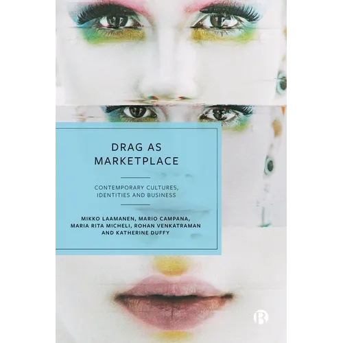Drag as Marketplace: Contemporary Cultures, Identities and Business - Paperback