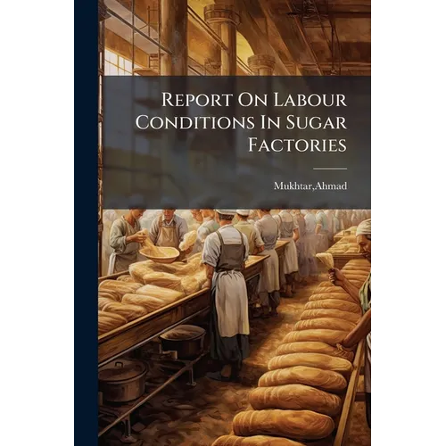 Report On Labour Conditions In Sugar Factories - Paperback