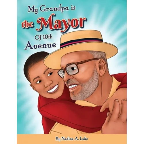 My Grandpa is the Mayor of 10th Avenue - Hardcover