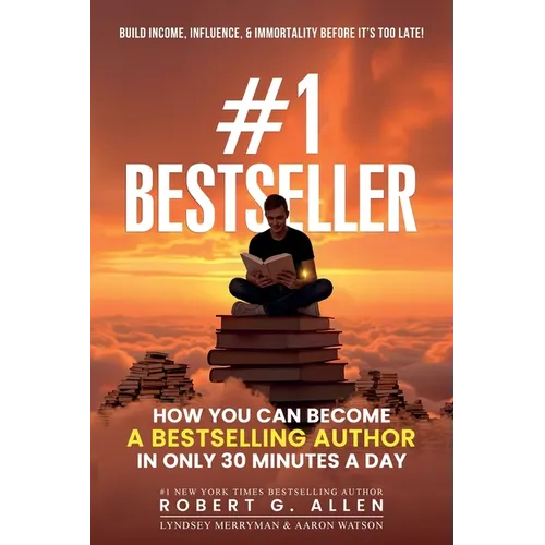 #1 Bestseller: How You Can Become A Bestselling Author In Only 30 Minutes A Day - Paperback