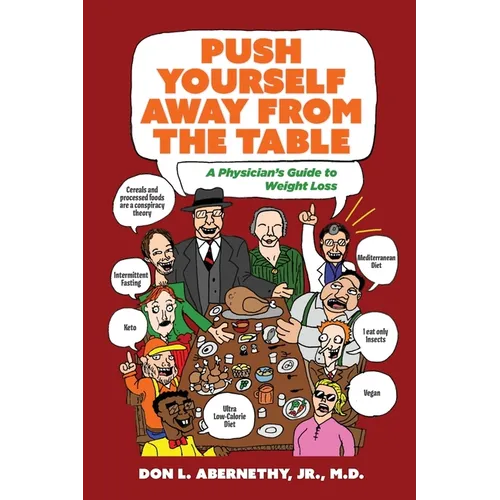 Push Yourself Away from the Table: A Physician's Guide to Weight Loss - Paperback