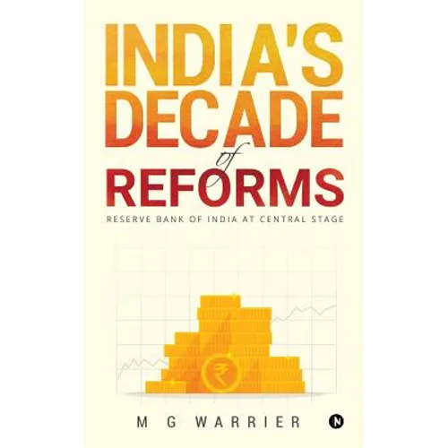 India's Decade of Reforms: Reserve Bank of India at Central Stage - Paperback